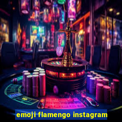 emoji flamengo instagram